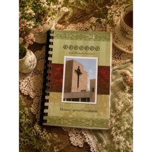 Mount‎ Carmel Foundation Recipes and Remembrances Cookbook 2011 Kansas History